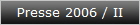 Presse 2006 / II